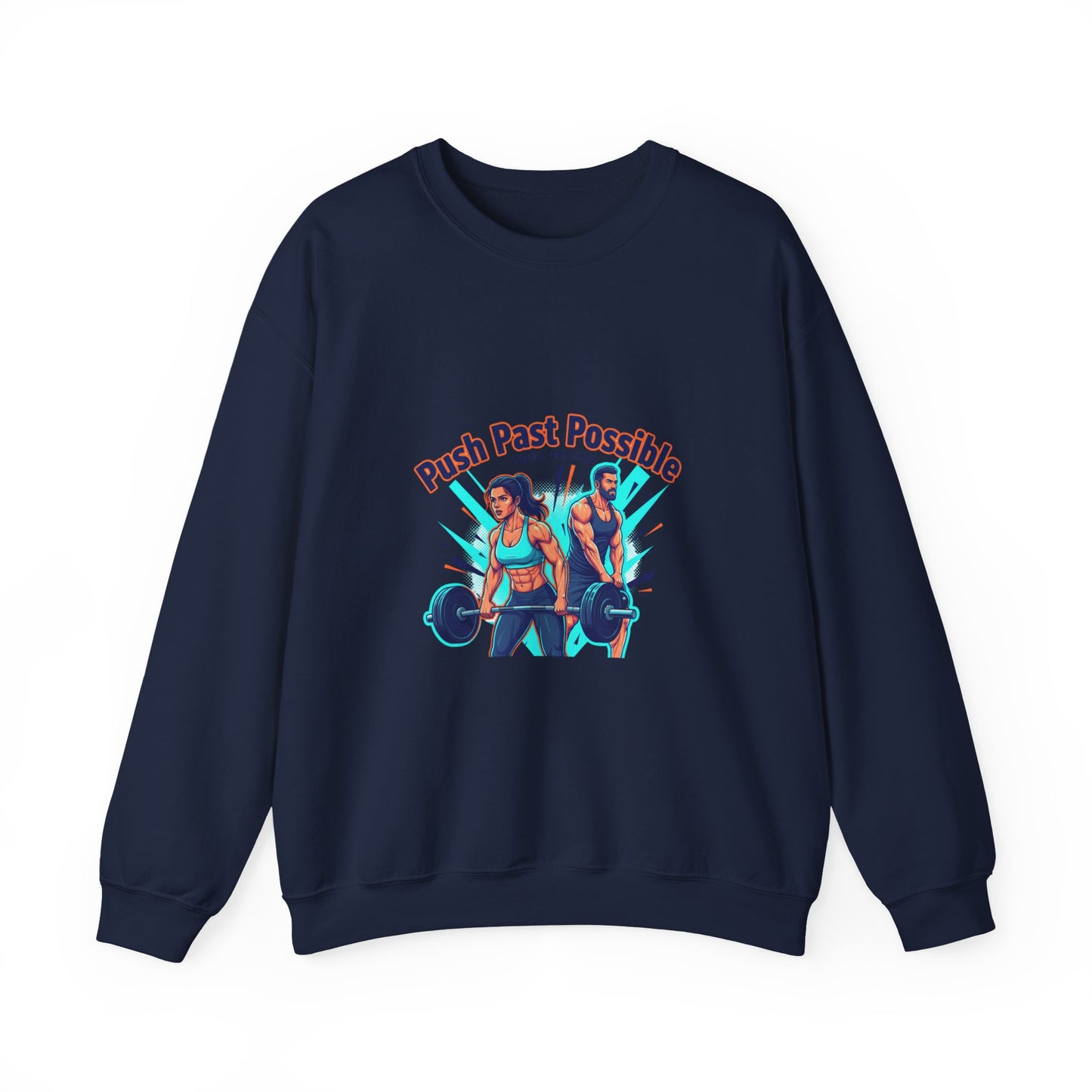 Crewneck Sweatshirt — "Push Past Possible" Fitness Weightlifting Motivational Graphic